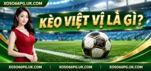 Kèo Việt Vị XOSO66